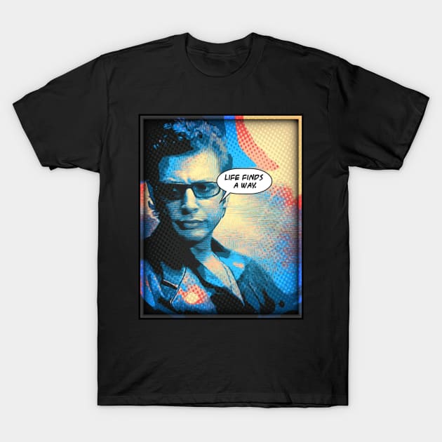 JEFF GOLDBLUM - LIFE FINDS a WAY! T-Shirt by SquishyTees Galore!